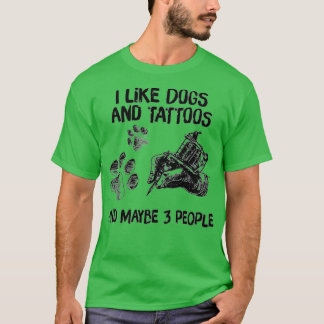T-shirt J'Aime Les Chiens Et Les Tatouages Et Peut-Être 3 