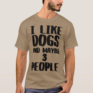 T-shirt J'aime les chiens et peut-être 3 personnes