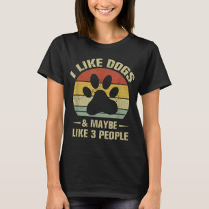 T-shirt J'Aime Les Chiens Et Peut-Être Comme 3 Personnes D
