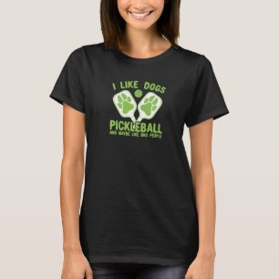 T-shirt J'Aime Les Chiens Pickleball Et Peut-Être Comme 00