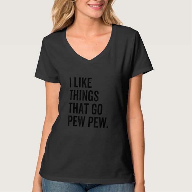 T-shirt J'aime les choses qui font Pew Pew Pistolet  Entho (Devant)