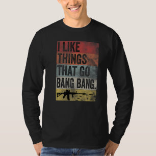T-shirt J'Aime Les Choses Qui Go Bang Bang Ar 15 Retro Gun