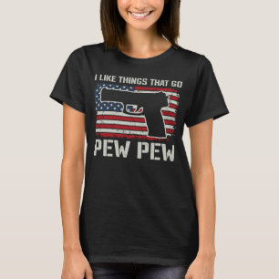 T-shirt J'Aime Les Choses Qui Va Pew Pew Pistol Gun Propri