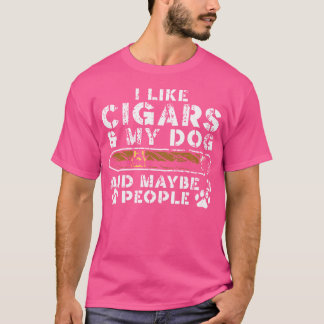 T-shirt J'aime les cigares Mon chien et peut-être 3 person