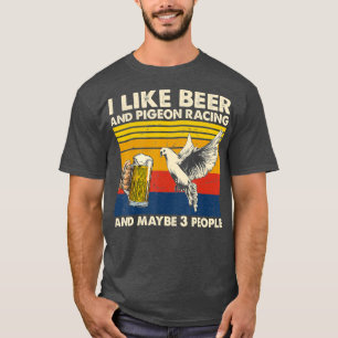 T-shirt J'aime les courses de bière et de pigeon et peut-ê