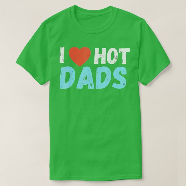 T-shirt J'Aime Les Dads Chauds Coeur (Design devant)