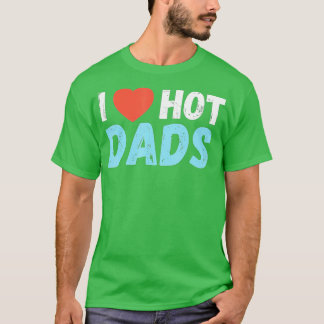 T-shirt J'Aime Les Dads Chauds Coeur
