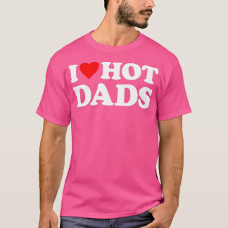 T-shirt J'Aime Les Dads Chauds J'Aime Les Dads Chauds Coeu