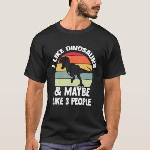 T-shirt J'Aime Les Dinosaures Et Peut-Être Les Dinosaures 