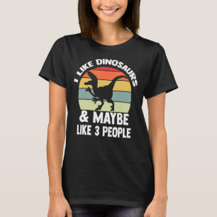 T-shirt J'Aime Les Dinosaures Et Peut-Être Les Dinosaures 