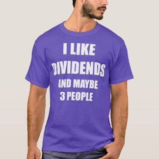 T-shirt J'aime les dividendes et peut-être 3 personnes