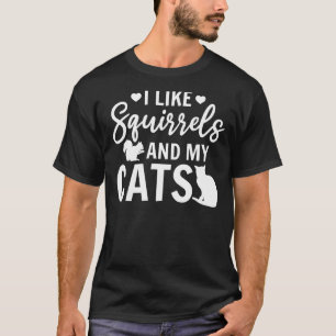 T-shirt J'Aime Les Écureuils Et Mon Chat Écureuil Cute É