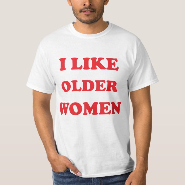 T-shirt J'Aime Les Femmes Âgées Coeur Hot Moms Drôle Dire (Devant)