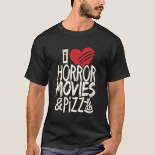 T-shirt J'Aime Les Films D'Horreur Et Le Film De Pizza