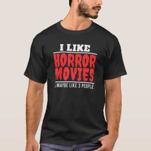 T-shirt J'Aime Les Films D'Horreur Et Mabybe Comme 3 Autre
