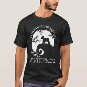T-shirt J'Aime Les Films D'Horreur Et Mon Schnauzer Funny 