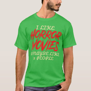T-shirt J'aime les films d'horreur et peut-être que 3 pers