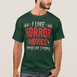T-shirt J'aime les films d'horreur et peut-être trois pers