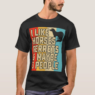 T-shirt J'aime les furets de chevaux et peut-être 3 person