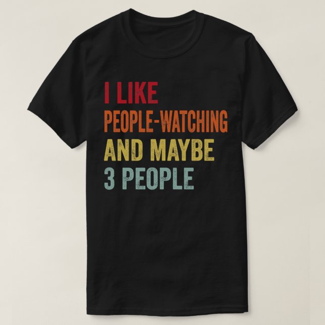 T-shirt J'Aime Les Gens Qui Regardent Peut-Être 3 Personne (Design devant)