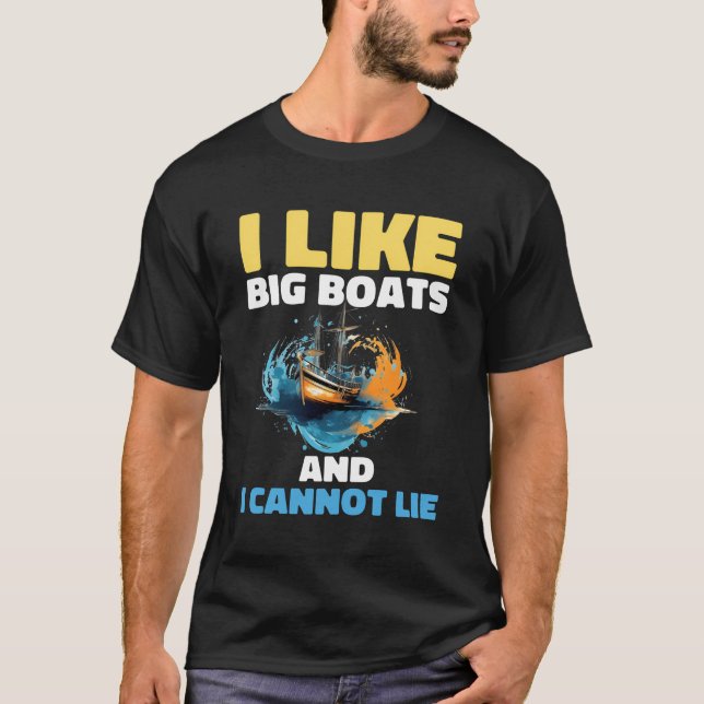 T-shirt J'Aime Les Gros Bateaux Et Je Ne Peux Pas Mentir (Devant)