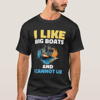 T-shirt J'Aime Les Gros Bateaux Et Je Ne Peux Pas Mentir