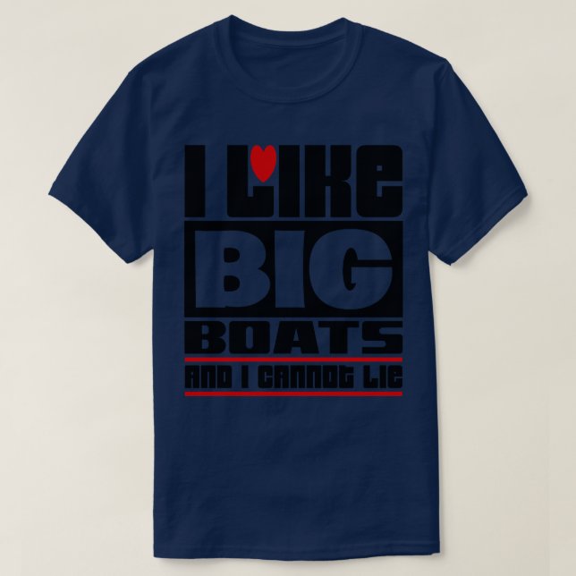 T-shirt J'aime les gros bateaux et je ne peux pas mentir (Design devant)