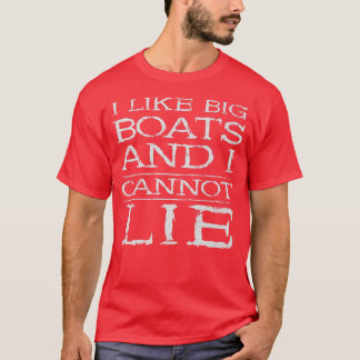 T-shirt J'Aime Les Gros Bateaux Et Je Ne Peux Pas Mentir D
