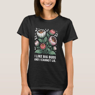 T-shirt J'aime les gros bourgeons Humour de jardinage pour