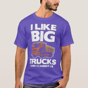 T-shirt J'Aime Les Gros Camions Et Je Ne Peux Pas Mentir