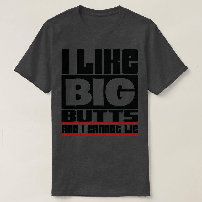 T-shirt J'aime les gros cul et je ne peux pas mentir (Design devant)