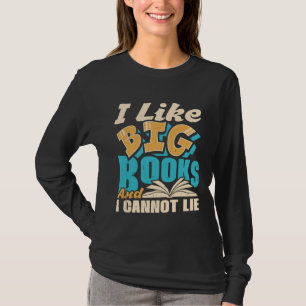 T-shirt J'aime les gros livres et je ne peux pas mentir en