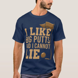 T-shirt J'Aime Les Gros Putts Et Je Ne Peux Pas Mentir