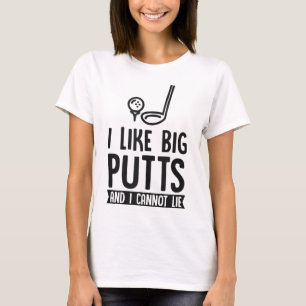 T-shirt J'Aime Les Gros Putts Et Je Ne Peux Pas Mentir Fun