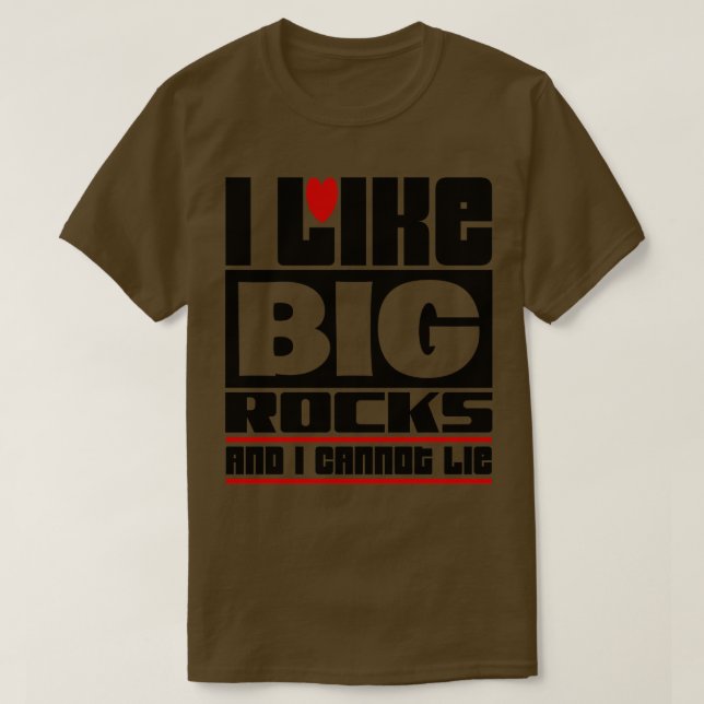 T-shirt J'aime les gros rochers et je ne peux pas mentir (Design devant)