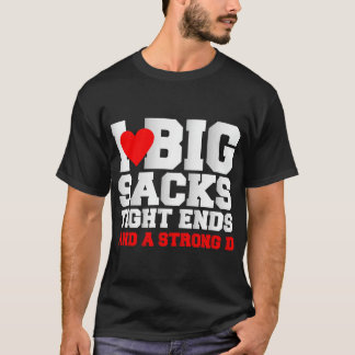 T-shirt J'Aime Les Gros Sacs Fin Serrés Et Une Forte Chemi