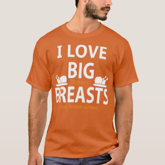 T-shirt J'Aime Les Gros Seins De La Turquie Pour Thanksgiv