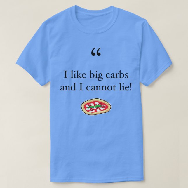 T-shirt J'aime les grosses carbs et je ne peux pas mentir  (Design devant)