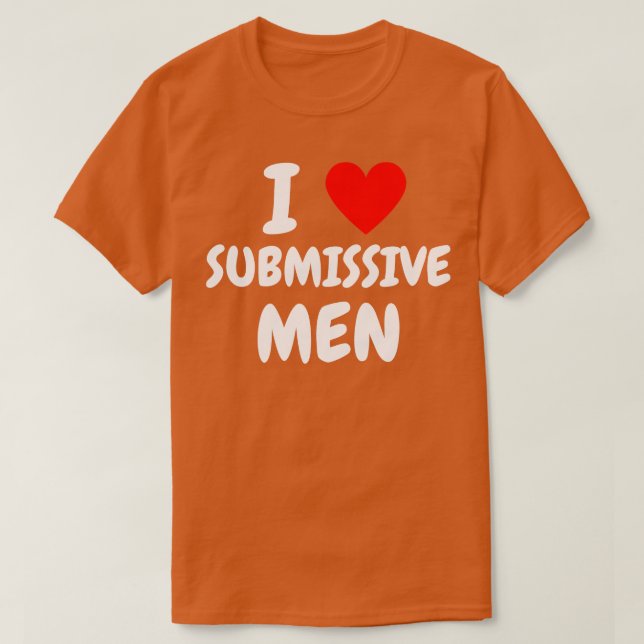 T-shirt j'aime les hommes soumis 1 (Design devant)