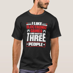 T-shirt J'Aime Les Jeux Électroniques Et Peut-Être Les Gen