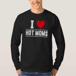 T-shirt J'aime les mamans chaudes  Cœur rouge aime les mam