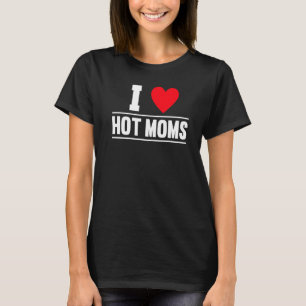 T-shirt J'aime les mamans chaudes  Cœur rouge aime les mam