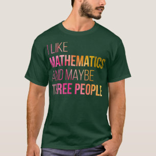 T-shirt J'aime les mathématiques et peut-être trois person