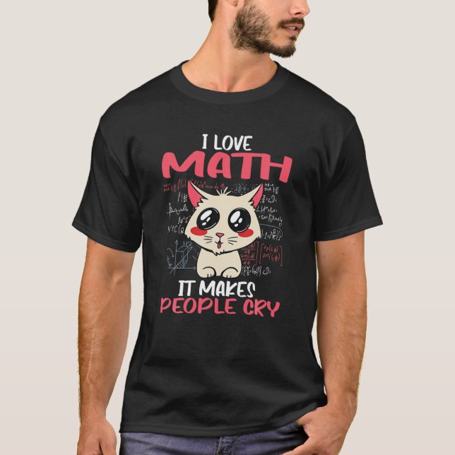 T-shirt J'Aime Les Maths Ça Rend Les Gens Pleurent Math En (Devant)