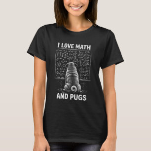 T-shirt J'aime les maths et les pugs Chien drôle Math Grap