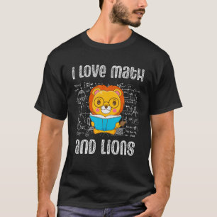 T-shirt J'Aime Les Maths Et Lions Drôle Lion Lover Big Ch