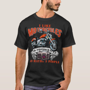 T-shirt J'Aime Les Motos Et La Photographie Et Peut-Être 