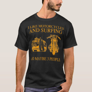 T-shirt J'Aime Les Motos Et Le Surf Et Peut-Être 3 Personn