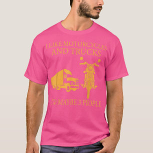 T-shirt J'aime les motos et les camions et peut-être 3 per