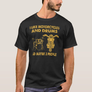 T-shirt J'aime les motos et les tambours et peut-être 3 pe